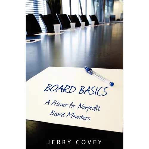 Board Basics: A Primer For Non-Profit Board Members - Paperback