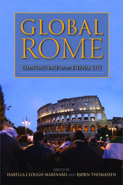 Global Rome: Changing Faces of the Eternal City - Paperback