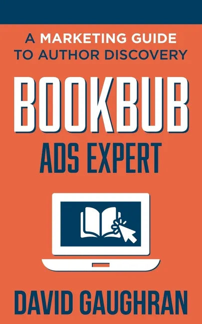 BookBub Ads Expert: A Marketing Guide To Author Discovery - Paperback