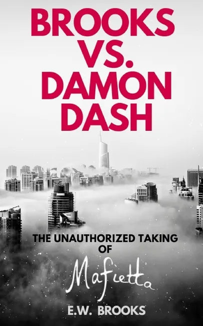 Brooks vs. Damon Dash: The Unauthorized Taking of Mafietta - Paperback