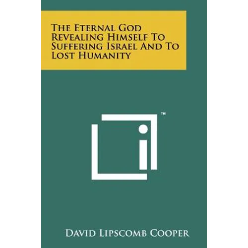 The Eternal God Revealing Himself to Suffering Israel and to Lost Humanity - Paperback