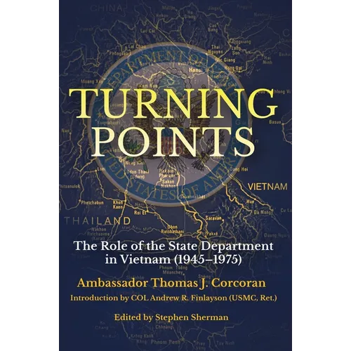 Turning Points: The Role of the State Department in Vietnam (1945-1975) - Hardcover