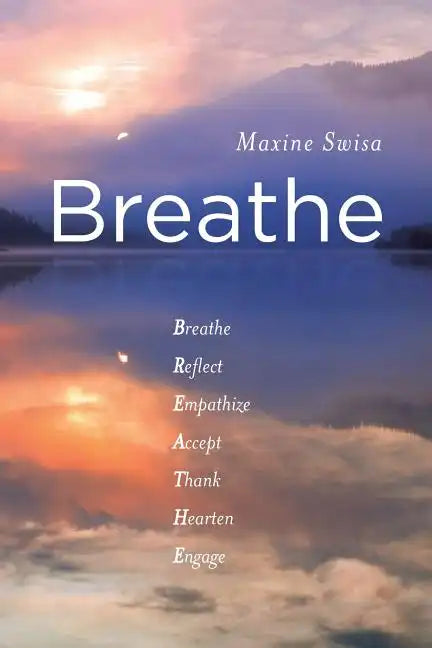 Breathe: Breathe Reflect Empathize Accept Thank Hearten Engage - Paperback
