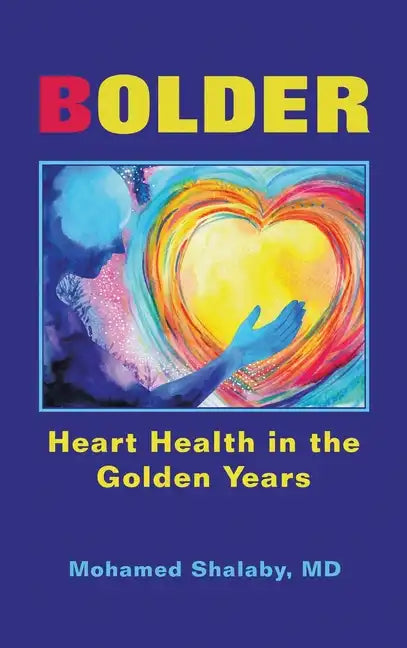 Bolder: Heart Health in the Golden Years - Hardcover