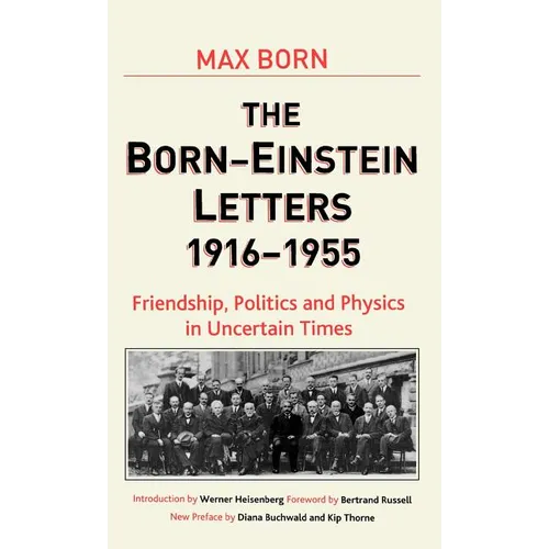 Born-Einstein Letters, 1916-1955: Friendship, Politics and Physics in Uncertain Times - Hardcover