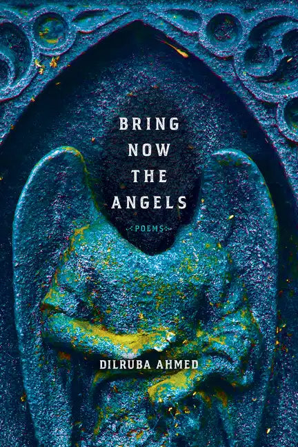 Bring Now the Angels: Poems - Paperback