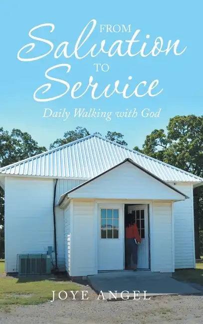 From Salvation to Service: Daily Walking with God - Hardcover