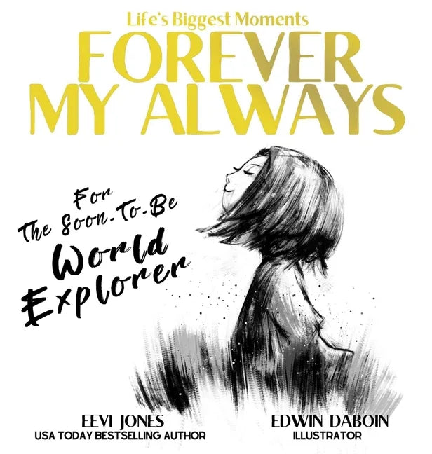 Forever My Always: For The Soon To Be World Explorer - Hardcover