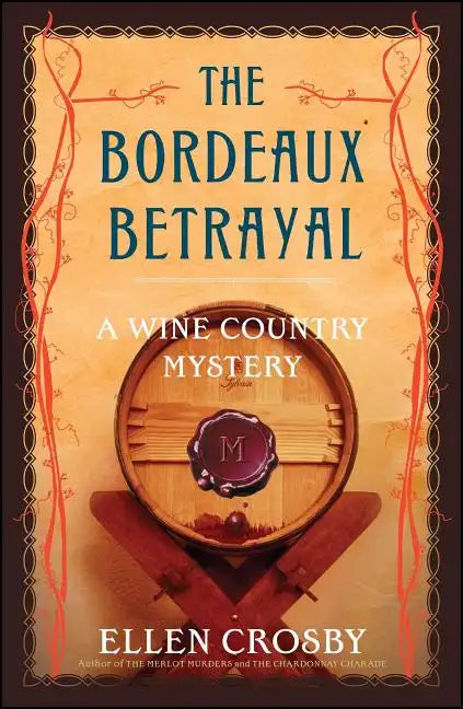 Bordeaux Betrayal: A Wine Country Mystery - Paperback