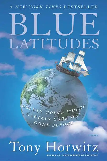 Blue Latitudes: Boldly Going Where Captain Cook Has Gone Before - Paperback