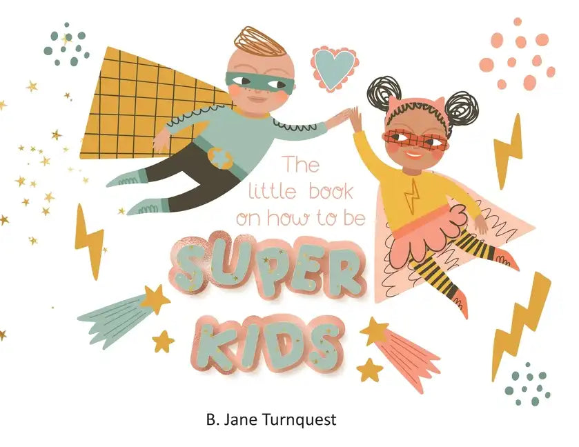 The Little Book On How To Be Super Kids - Paperback