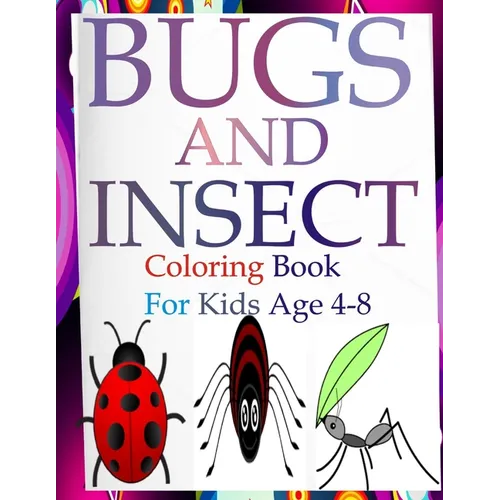 Bugs and insects coloring book for kids ages 4-8: Engage your kids with this fun coloring bugs and insects book - Paperback