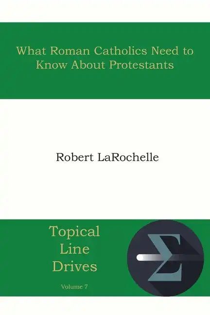 What Roman Catholics Need to Know about Protestants - Paperback