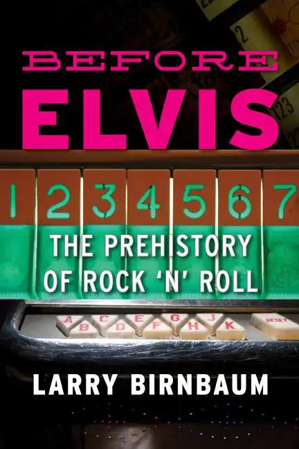 Before Elvis: The Prehistory of Rock 'n' Roll - Paperback
