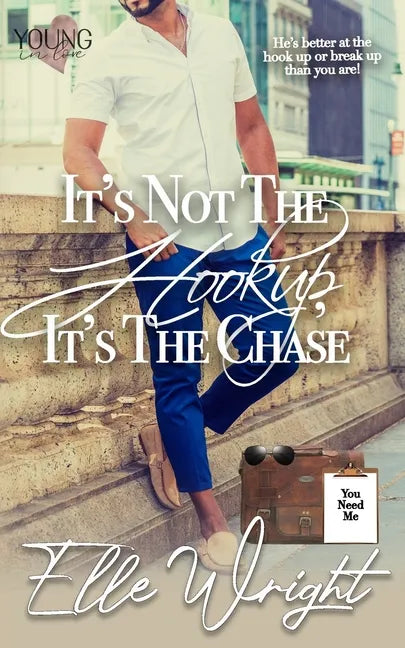 It's Not the Hookup, It's the Chase - Paperback