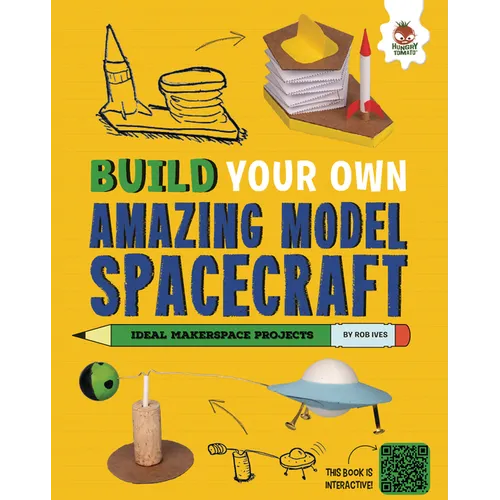 Build Your Own Amazing Model Spacecraft - Library Binding