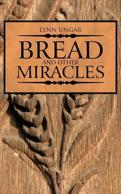 Bread and Other Miracles - Paperback