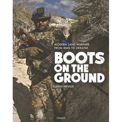 Boots on the Ground: Modern Land Warfare from Iraq to Ukraine - Hardcover