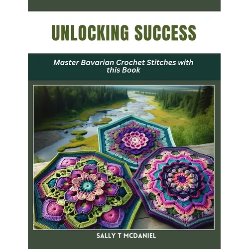 Unlocking Success: Master Bavarian Crochet Stitches with this Book - Paperback