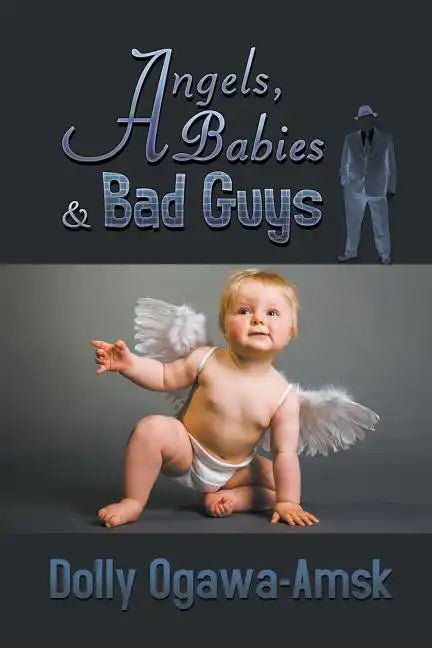 Angels, Babies & Bad Guys - Paperback
