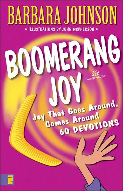 Boomerang Joy: Joy That Goes Around, Comes Around - Paperback