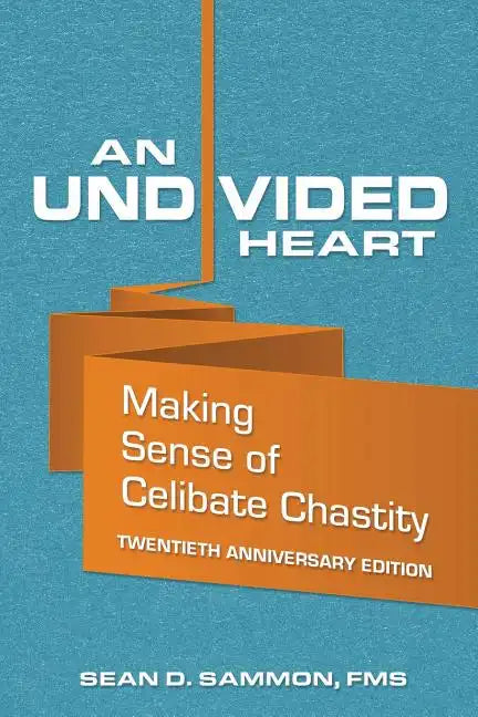 An Undivided Heart: Making Sense of Celibate Chastity - Paperback