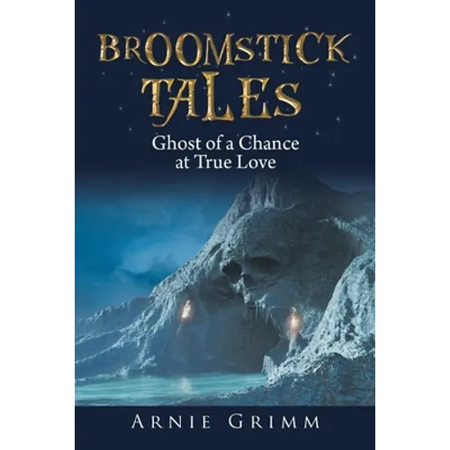 Broomstick Tales: Ghost of a Chance at True Love - Paperback