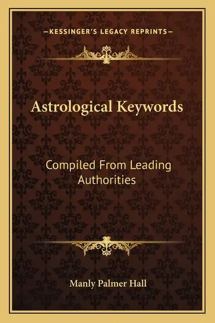 Astrological Keywords: Compiled from Leading Authorities - Paperback