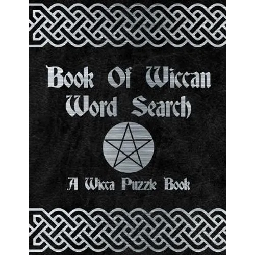 Book Of Wiccan: Wicca Word Search Puzzle Solitary Activity Witch Craft Magick Game For Adults & Teens Large Print Size Pagan Celtic Th - Paperback