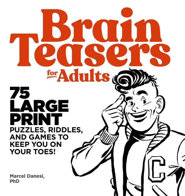 Brain Teasers for Adults: 75 Large Print Puzzles, Riddles, and Games to Keep You on Your Toes - Paperback