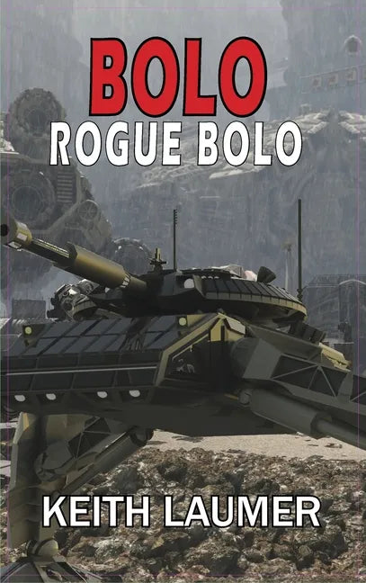 Bolo: Rogue Bolo - Hardcover