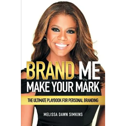 Brand Me: Make Your Mark - Paperback