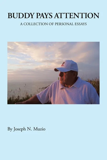 Buddy Pays Attention: A Collection of Personal Essays - Paperback