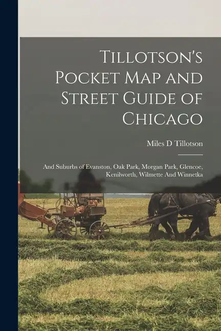 Tillotson's Pocket map and Street Guide of Chicago: And Suburbs of Evanston, Oak Park, Morgan Park, Glencoe, Kenilworth, Wilmette And Winnetka - Paperback
