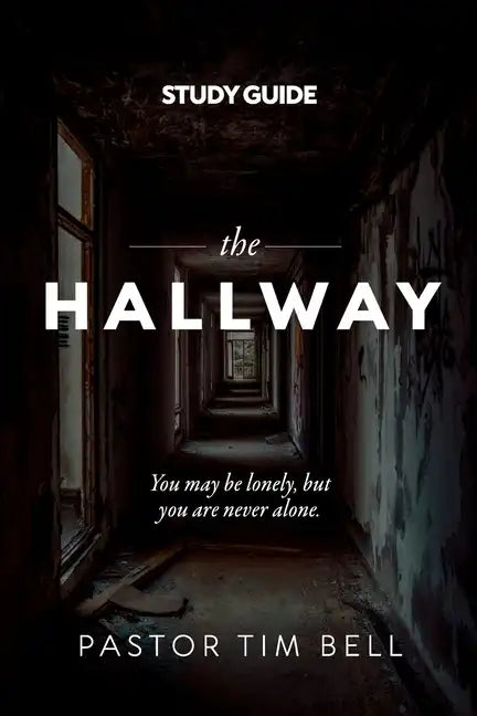 The Hallway Study Guide: You may be lonely, but you are never alone. - Paperback