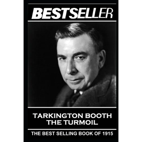 Booth Tarkington - The Turmoil: The Bestseller of 1915 - Paperback
