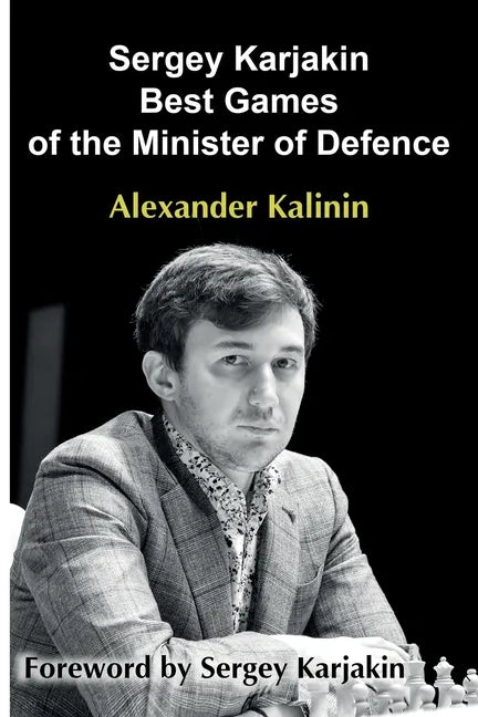 Sergey Karjakin: Best Games of the Minister of Defence - Paperback