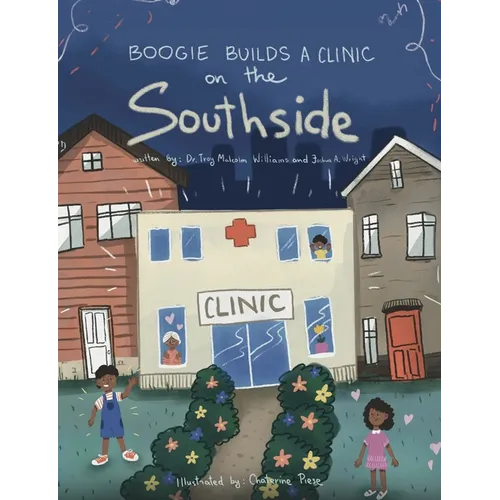 Boogie Builds a Clinic on the Southside - Paperback