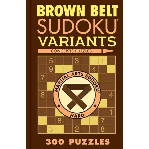 Brown Belt Sudoku Variants: 300 Puzzles - Paperback