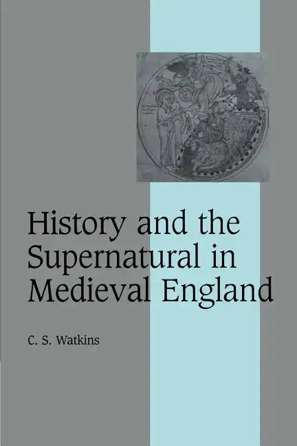 History and the Supernatural in Medieval England - Paperback