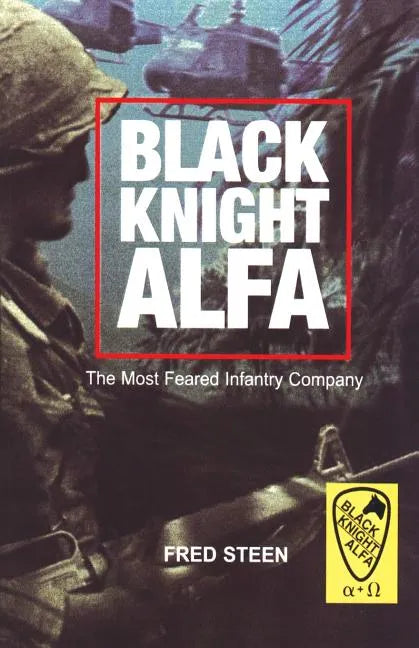 Black Knight Alfa: The Most Feared Infantry Company - Paperback