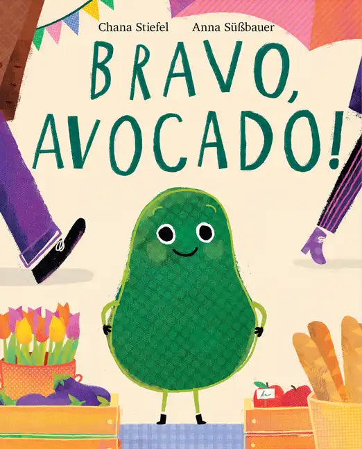 Bravo, Avocado! - Hardcover