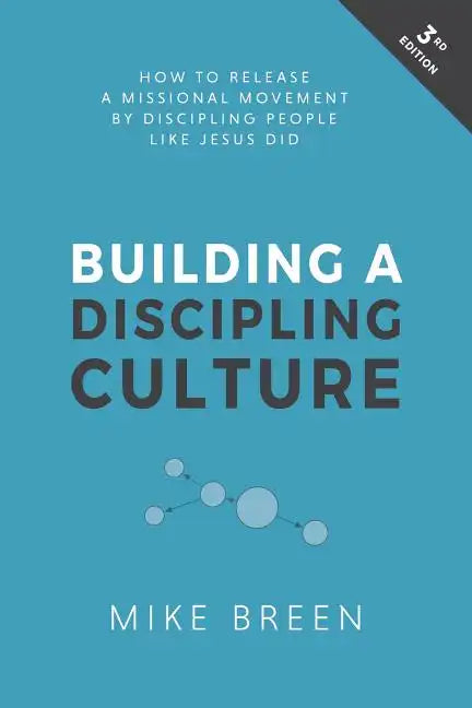 Building a Discipling Culture, 3rd Edition - Paperback