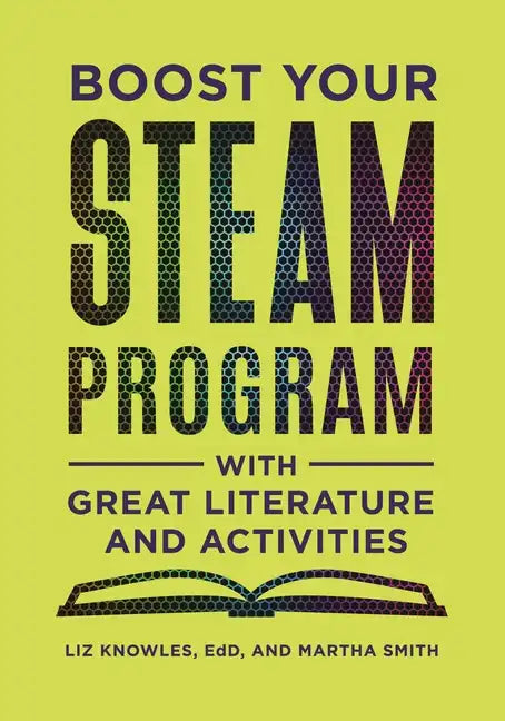 Boost Your STEAM Program With Great Literature and Activities - Paperback