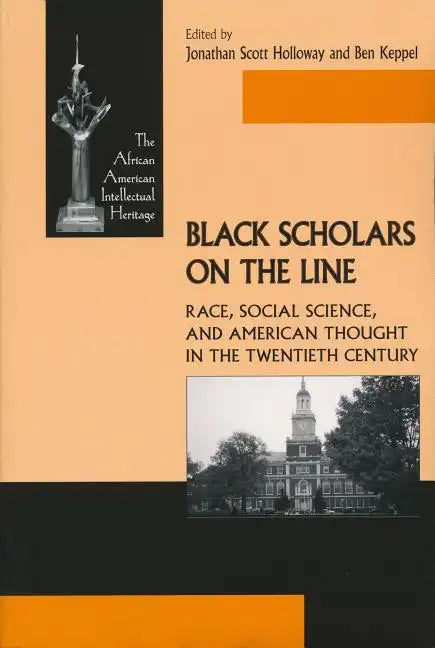 Black Scholars on the Line: Race, Social Science, and American Thought in the Twentieth Century - Paperback