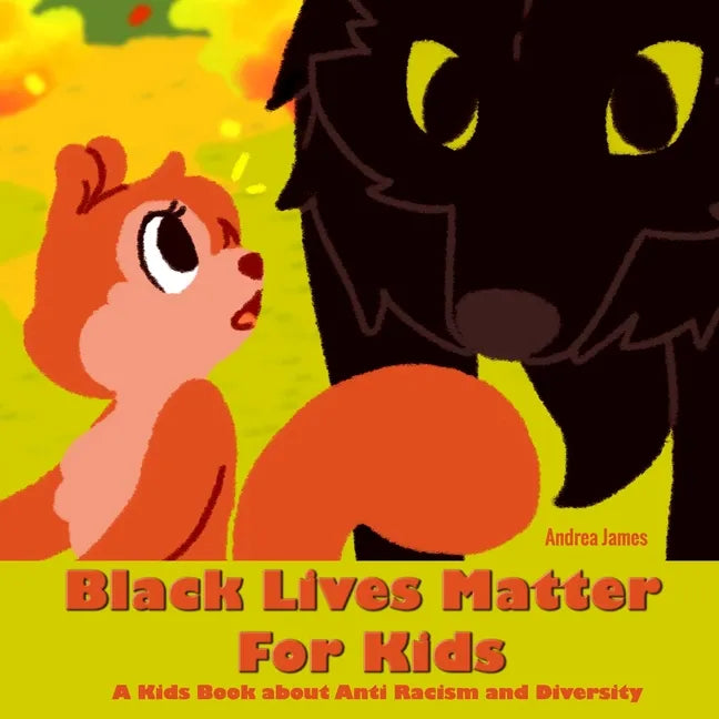 Black Lives Matter For Kids: A Kids Book about Anti Racism and Diversity - Paperback