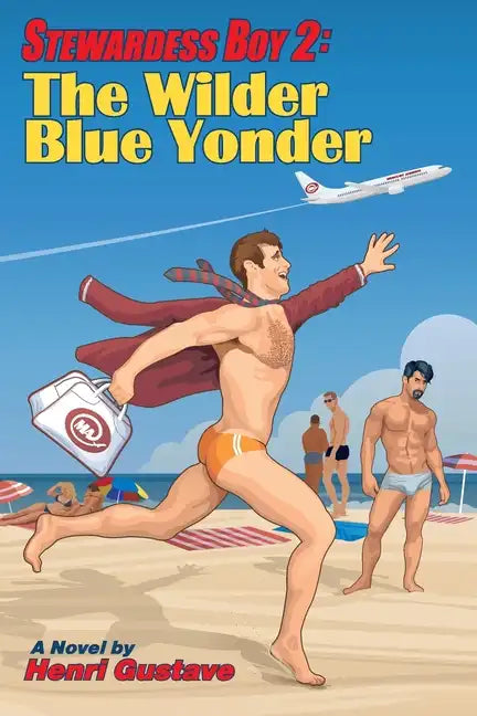 Stewardess Boy 2: The Wilder Blue Yonder - Paperback