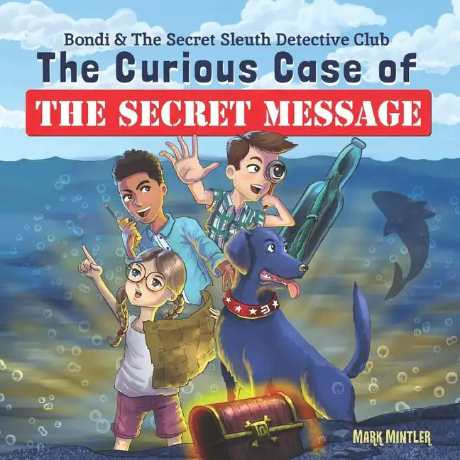 Bondi & the Secret Sleuth Detective Club: The Curious Case of the Secret Message - Paperback
