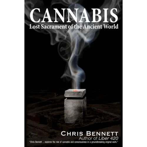 Cannabis: Lost Sacrament of the Ancient World - Hardcover