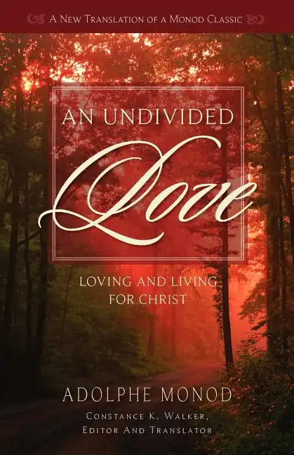 An Undivided Love: Loving and Living for Christ - Paperback